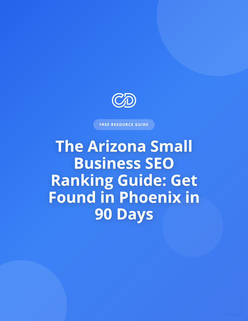 The Arizona Small Business SEO Ranking Guide: Get Found in Phoenix in 90 Days